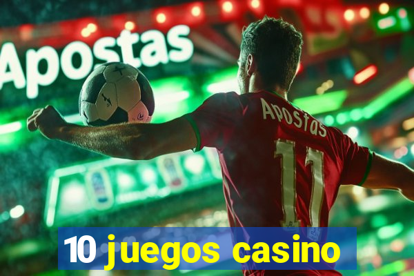 10 juegos casino