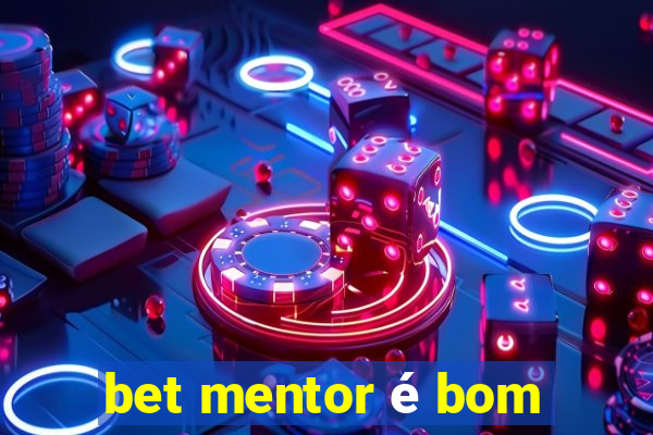 bet mentor é bom