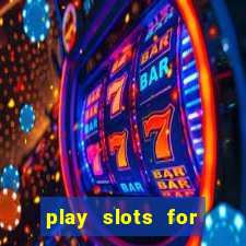 play slots for real money