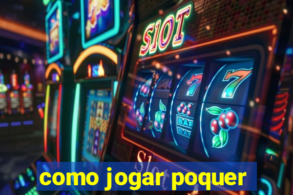 como jogar poquer