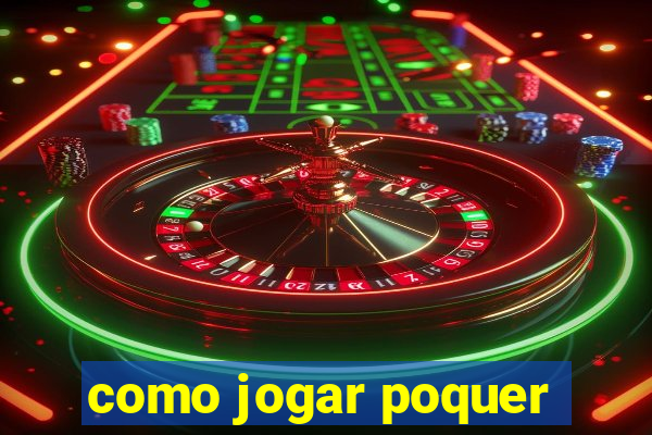 como jogar poquer