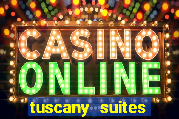 tuscany suites casino las vegas nv