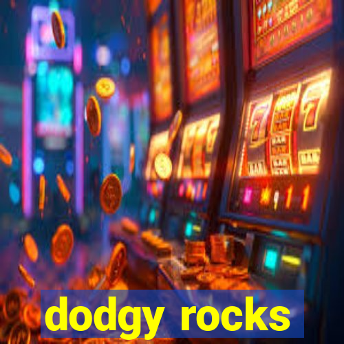 dodgy rocks