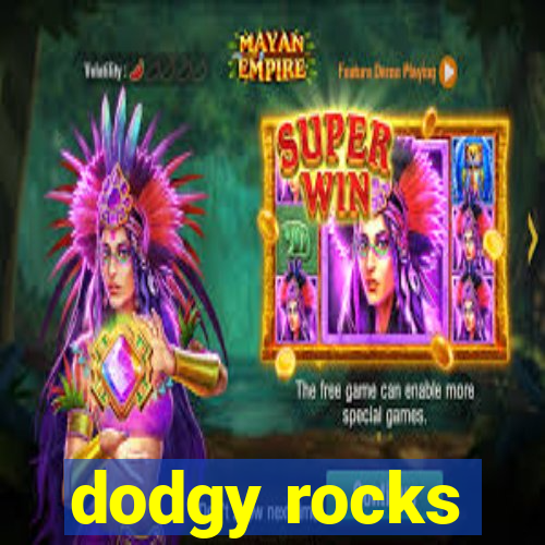 dodgy rocks