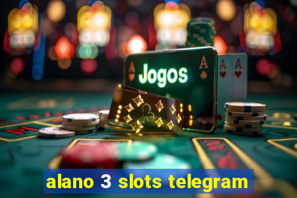 alano 3 slots telegram