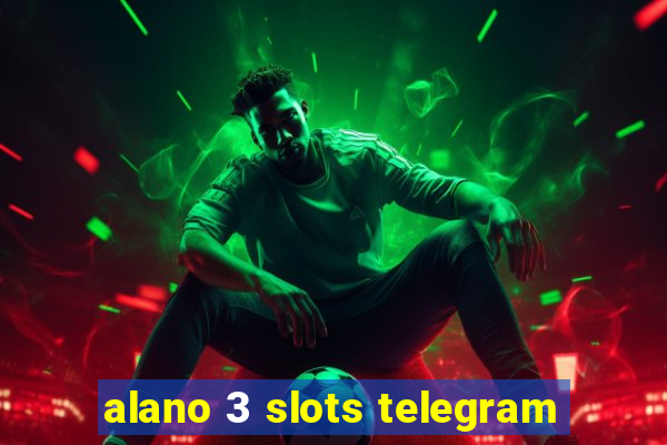 alano 3 slots telegram