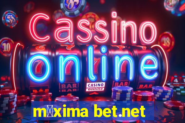 m谩xima bet.net