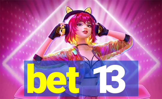 bet 13