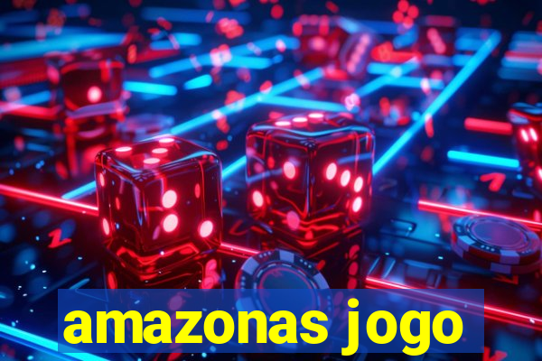 amazonas jogo