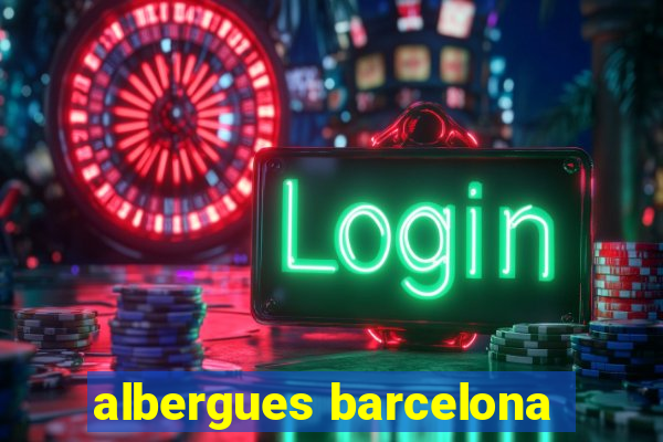 albergues barcelona