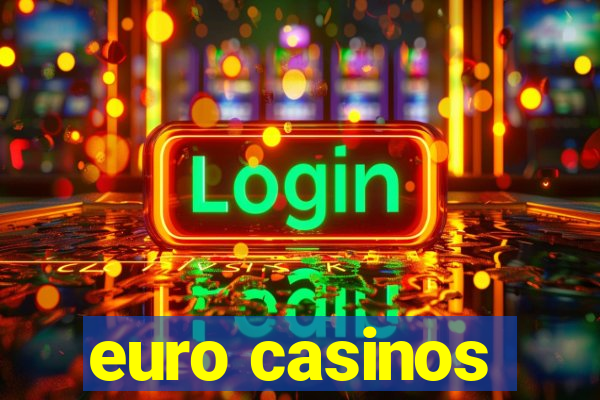 euro casinos