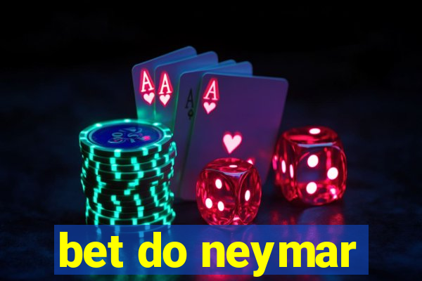 bet do neymar