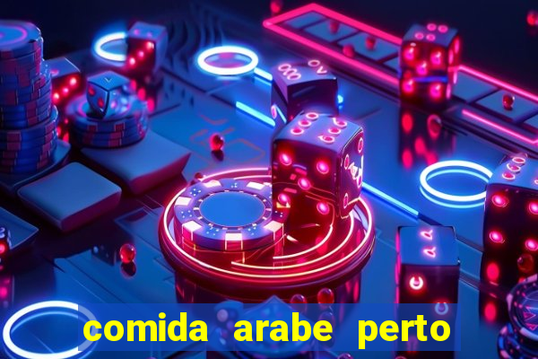 comida arabe perto de mim