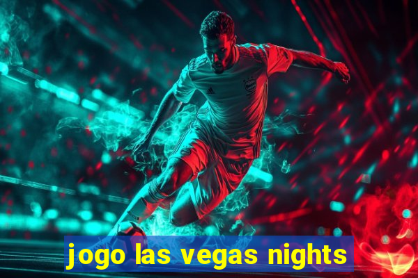 jogo las vegas nights