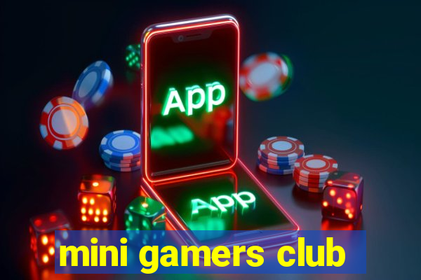 mini gamers club