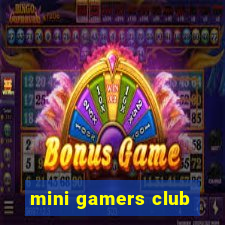 mini gamers club