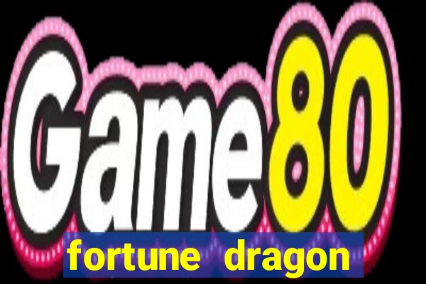 fortune dragon horário pagante