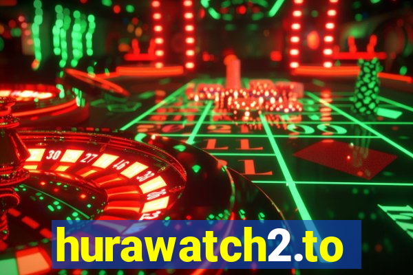 hurawatch2.to