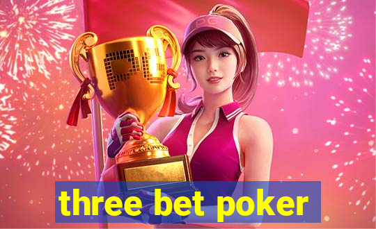 three bet poker