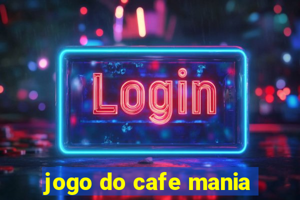 jogo do cafe mania