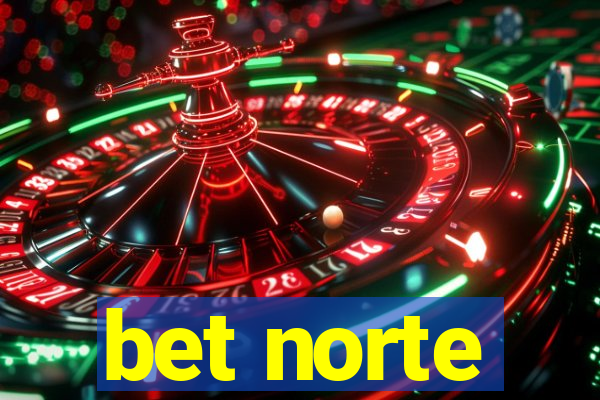 bet norte