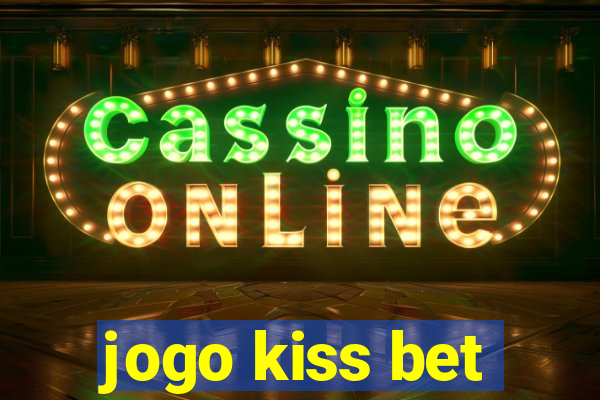 jogo kiss bet