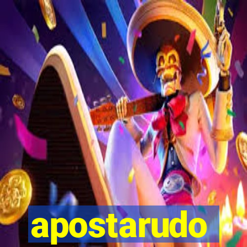 apostarudo