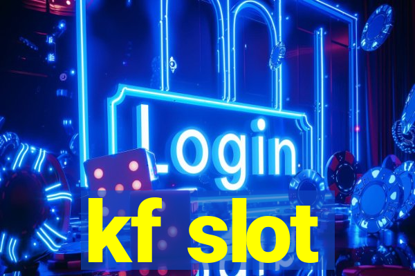 kf slot