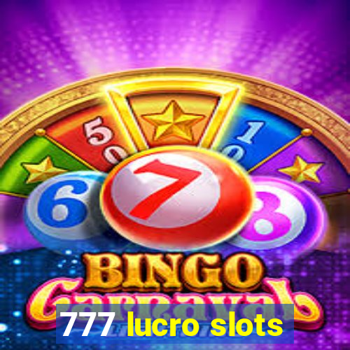 777 lucro slots