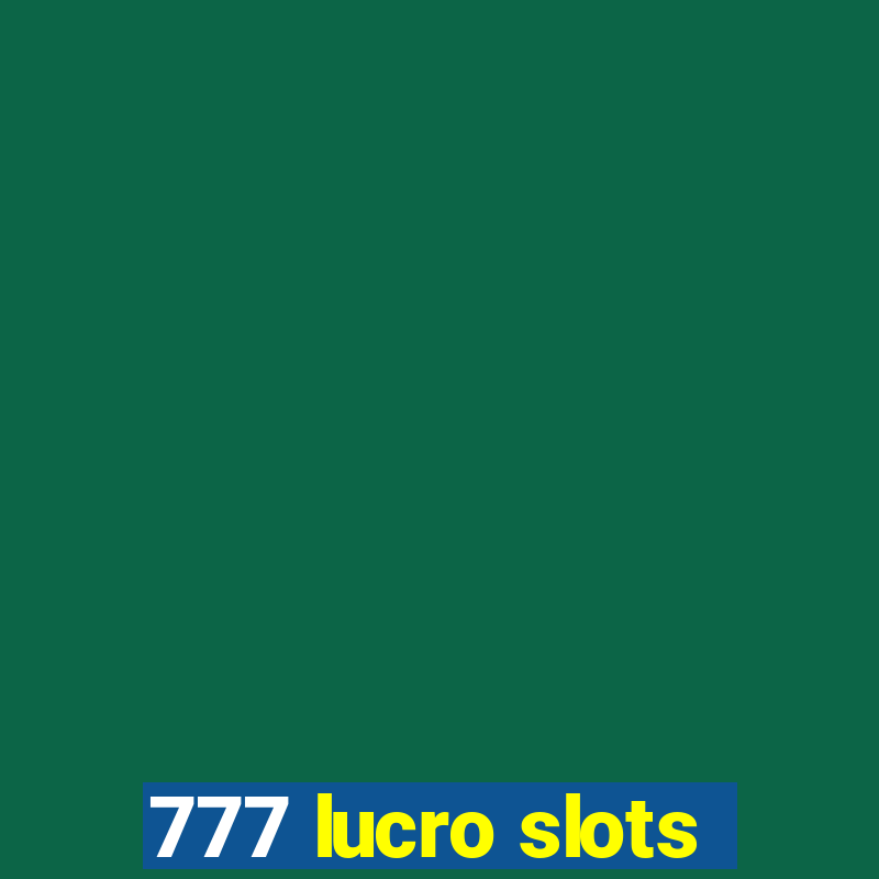 777 lucro slots