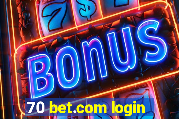 70 bet.com login