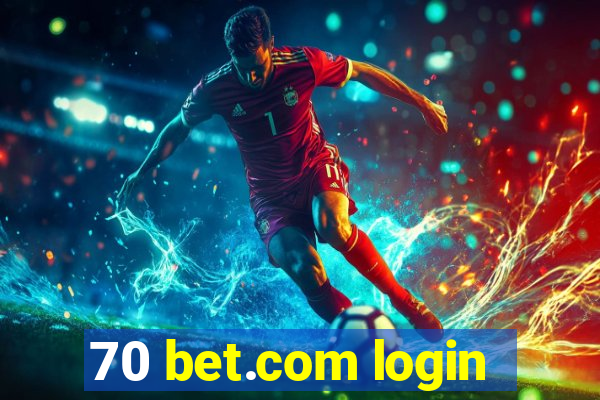 70 bet.com login