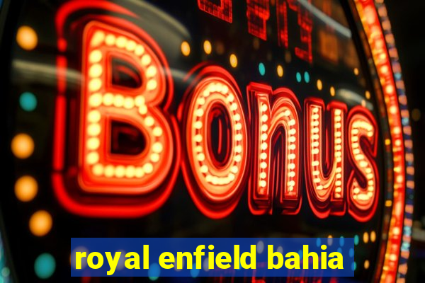 royal enfield bahia