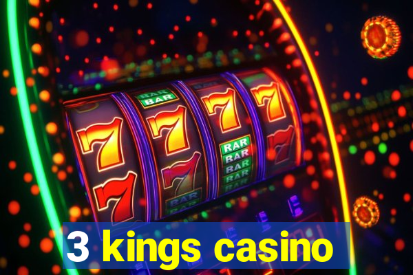 3 kings casino