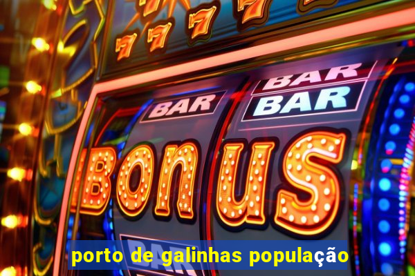 porto de galinhas população