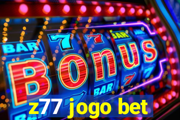 z77 jogo bet