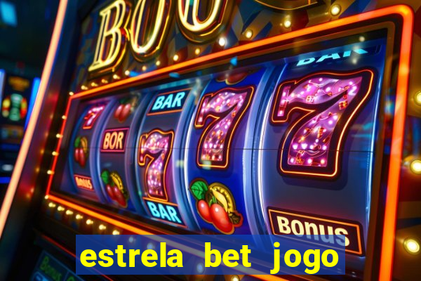 estrela bet jogo de aposta