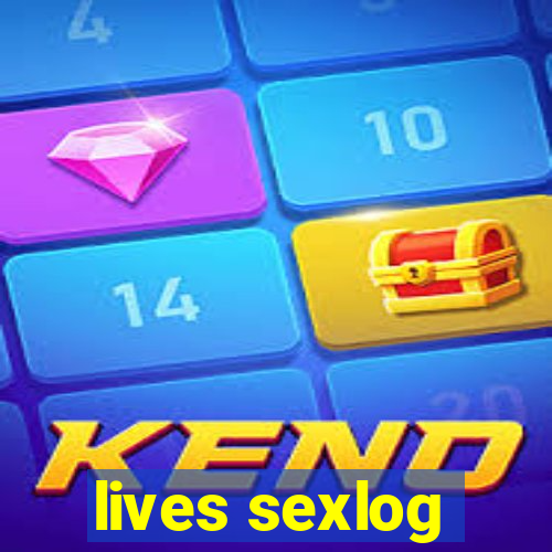 lives sexlog