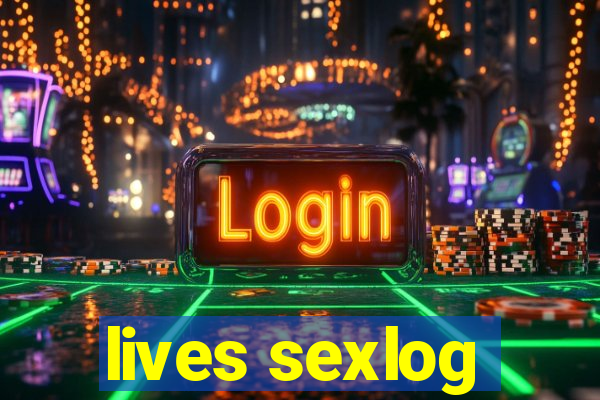 lives sexlog