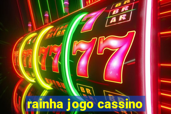 rainha jogo cassino