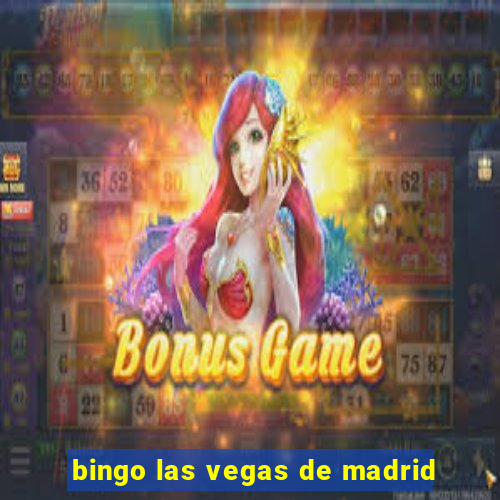 bingo las vegas de madrid