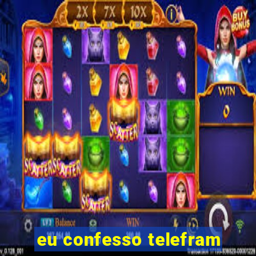 eu confesso telefram