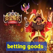 betting goods