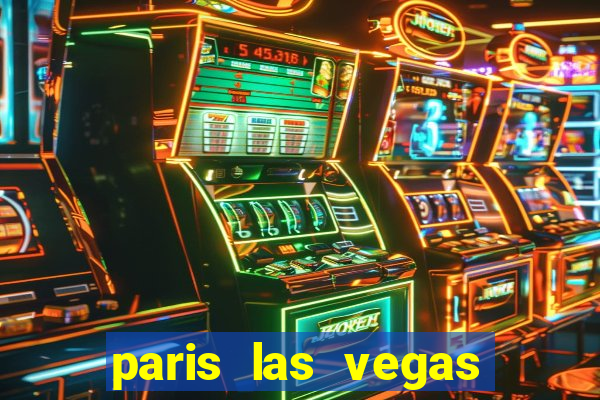 paris las vegas hotel casino