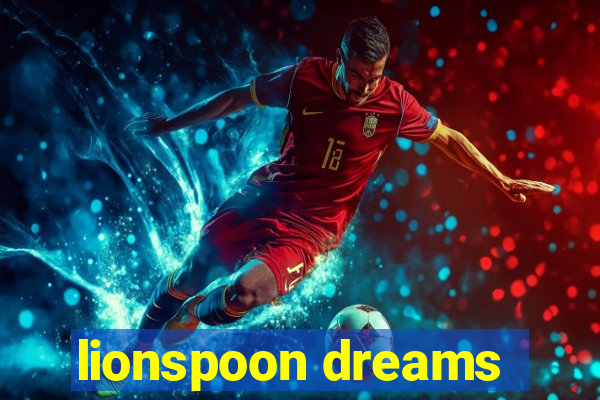 lionspoon dreams