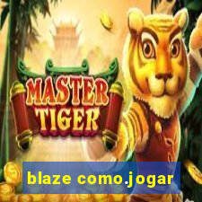 blaze como.jogar