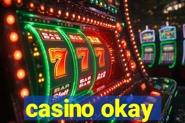 casino okay