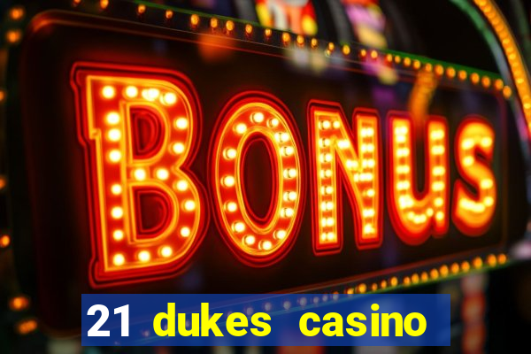 21 dukes casino mobile download