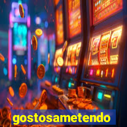 gostosametendo