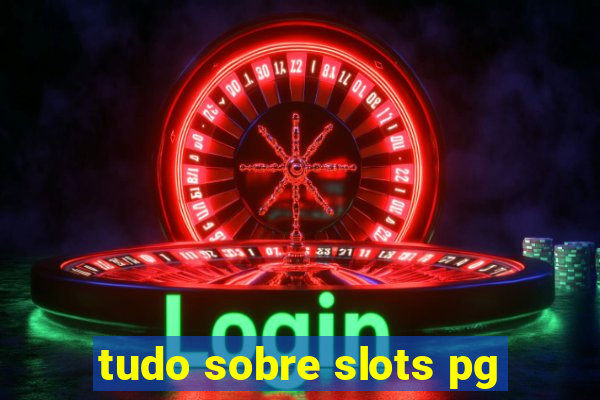 tudo sobre slots pg